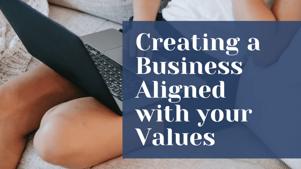 Creating a Business Aligned with your Life